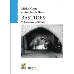 Bastides. Villes neuves médiévales.